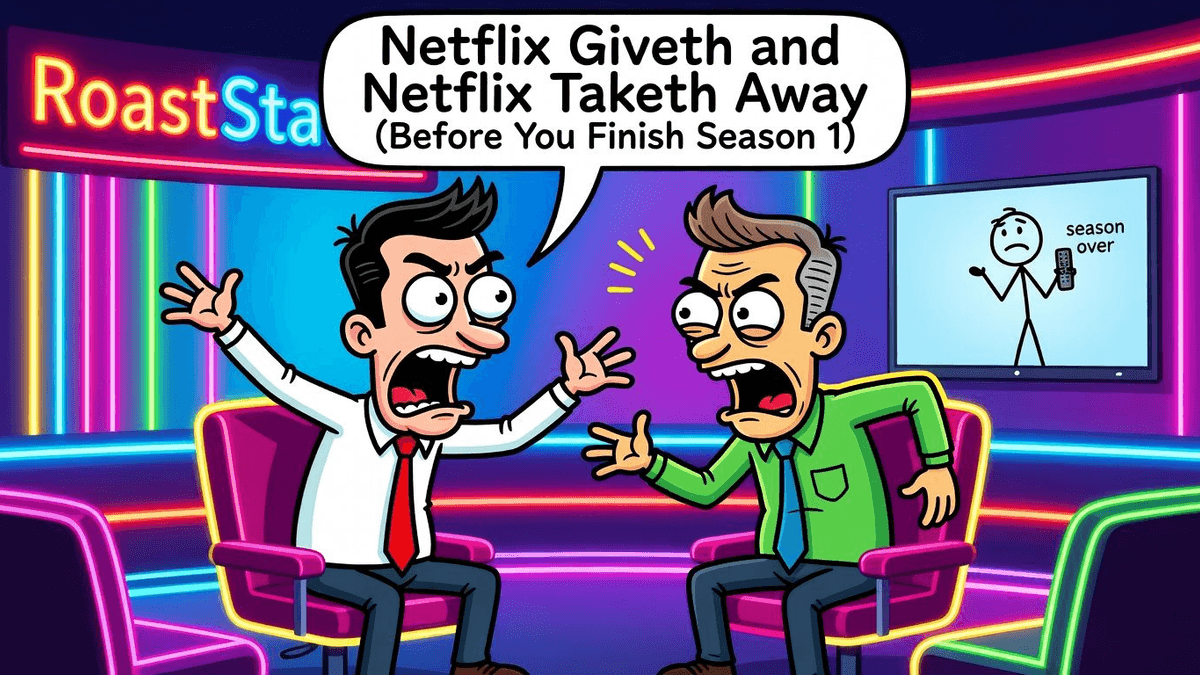 Netflix Giveth and Netflix Taketh Away (Before You Finish Season 1) — Entertainment satirical illustration · SPICY tier · Roast Station editorial